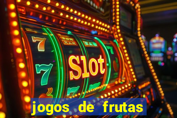 jogos de frutas para ganhar dinheiro